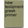 New Testament Greek Primer by Gerald Stevens