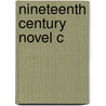 Nineteenth Century Novel C door Michiel Heyns