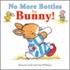 No More Bottles For Bunny!