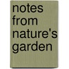 Notes From Nature's Garden door Frances Anne Bardswell