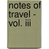 Notes Of Travel - Vol. Iii door Nathaniel Hawthorne