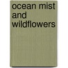 Ocean Mist and Wildflowers door Kathi Perham Williams
