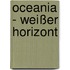 Oceania - Weißer Horizont