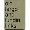 Old Largo And Lundin Links door Eric Ennson