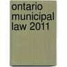Ontario Municipal Law 2011 door Ophir Bar-moshe