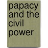 Papacy And The Civil Power door Richard Wigginton Thompson