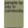 People by City in Cambodia by Not Available