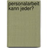 Personalarbeit kann jeder? door Yasmin Kurzhals