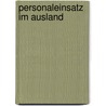 Personaleinsatz im Ausland door Reinhold Mauer