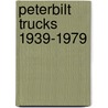 Peterbilt Trucks 1939-1979 door Ron Adams