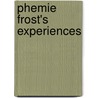 Phemie Frost's Experiences door Ann S. Stephens