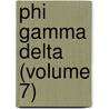 Phi Gamma Delta (Volume 7) door Phi Gamma Delta