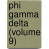 Phi Gamma Delta (Volume 9) door Phi Gamma Delta