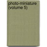 Photo-Miniature (Volume 5) door General Books