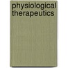 Physiological Therapeutics door Thomas W. Poole