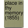Place in Thy Memory (1855) by Helen Aldrich De Kroyft