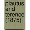 Plautus And Terence (1875) door William Lucas Collins
