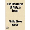 Pleasures Of Piety, A Poem door Philip Dixon Hardy