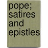 Pope; Satires And Epistles door Alexander Pope