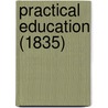 Practical Education (1835) door Maria Edgeworth
