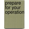 Prepare For Your Operation by Lynda Hudson