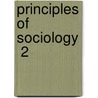 Principles Of Sociology  2 by Herbert Spencer