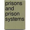 Prisons and Prison Systems door Mitchel P. Roth