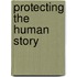 Protecting the Human Story