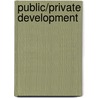 Public/Private Development door Lynne Sagalyn