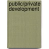 Public/Private Development by Lynne Sagalyn