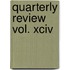 Quarterly Review Vol. Xciv