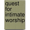 Quest For Intimate Worship door Jonathan A. David