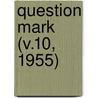 Question Mark (V.10, 1955) door Boston Public Library Staff Association