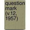 Question Mark (V.12, 1957) by Boston Public Library Staff Association