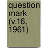 Question Mark (V.16, 1961) door Boston Public Library Staff Association