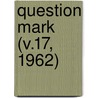 Question Mark (V.17, 1962) by Boston Public Library Staff Association