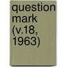 Question Mark (V.18, 1963) door Boston Public Library Staff Association