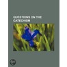 Questions On The Catechism door Unknown Author