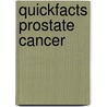 Quickfacts Prostate Cancer door American Cancer Society
