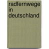 Radfernwege in Deutschland door Bernhard Pollmann