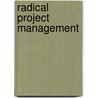 Radical Project Management door Rob Thomsett