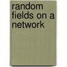 Random Fields on a Network door X. Guyon