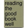 Reading The Good Book Well door Jerry Camery-Hoggatt