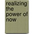 Realizing the Power of Now