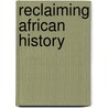 Reclaiming African History door Jacques Depelchin