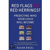Red Flags or Red Herrings? by Susan Engel