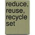 Reduce, Reuse, Recycle Set