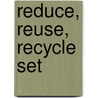 Reduce, Reuse, Recycle Set door Alexandra Fix