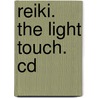 Reiki. The Light Touch. Cd door Merlins Magic