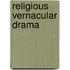 Religious Vernacular Drama